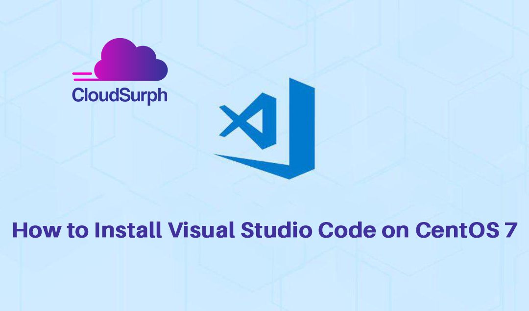 How to Install Visual Studio Code on CentOS 7