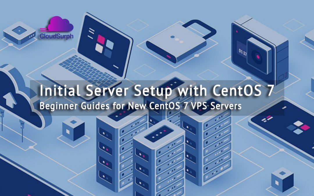 Initial Server Setup with CentOS 7