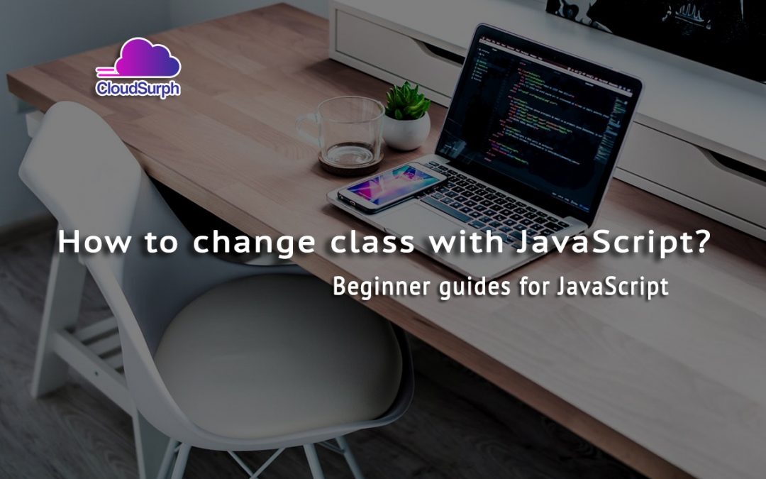 How to change an element’s class with JavaScript