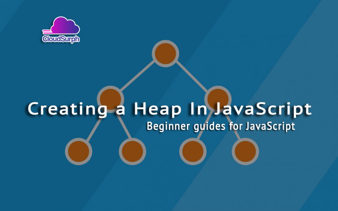 Create a Heap in JavaScript