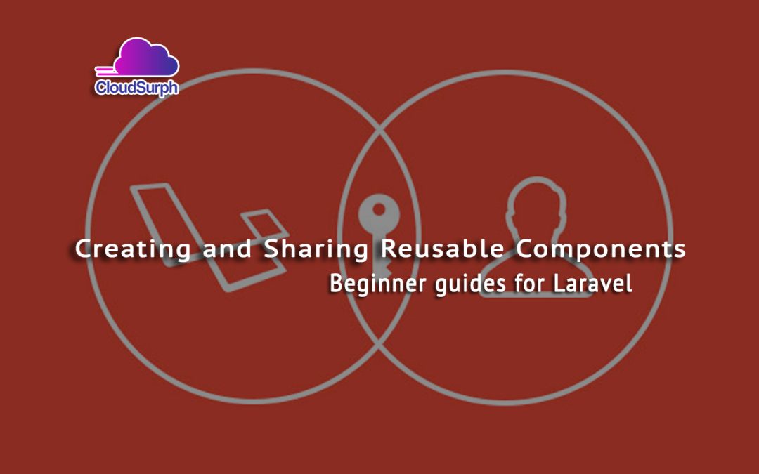 Creating and Sharing Reusable Components